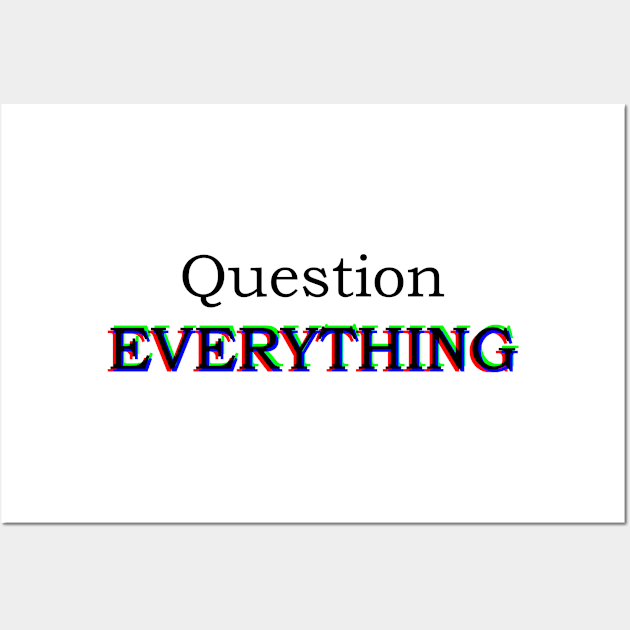 Question EVERYTHING Wall Art by DragoTheDemon